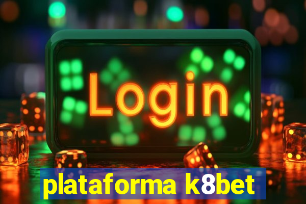 plataforma k8bet